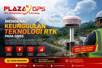 Mengenal Keunggulan Teknologi RTK pada GNSS